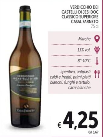 Spazio Conad VERDICCHIO DEI CASTELLI DI JESI DOC CLASSICO SUPERIORE CASAL FARNETO 75 cl offerta