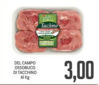 Supermercati Piccolo DEL CAMPO OSSOBUCO DI TACCHINO offerta