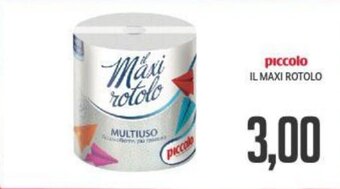 Supermercati Piccolo piccolo IL MAXI ROTOLO offerta