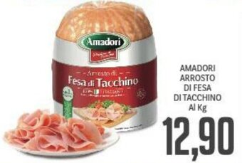Supermercati Piccolo AMADORI ARROSTO DI FESA DI TACCHINO offerta