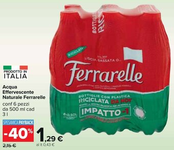 Carrefour Acqua Effervescente Naturale Ferrarelle conf 6 pezzi da 500 ml cad 3 l offerta