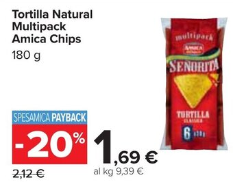Carrefour Tortilla Natural Multipack Amica Chips 180 g offerta