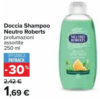 Carrefour Doccia Shampoo Neutro Roberts profumazioni assortite 250 ml offerta