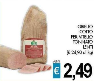 PrestoFresco GIRELLO COTTO PER VITELLO TONNATO LENTI offerta