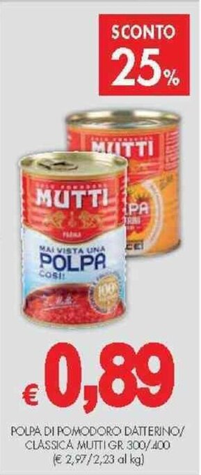 PrestoFresco POLPA DI POMODORO DATTERINO/ CLASSICA MUTTI GR 300/400 offerta