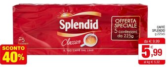 Gran mercato CAFFÈ SPLENDID g 225x5 offerta
