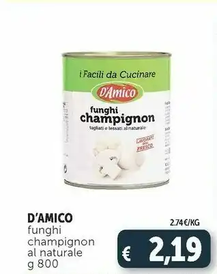 Deco Supermercati D'Amico Funghi Champignon I Facili Da Cucinare 800 G(ml) offerta