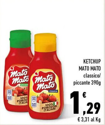 Conad KETCHUP MATO MATO classico/ piccante 390g offerta