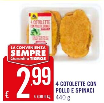 Tigros 4 COTOLETTE CON POLLO E SPINACI 440 g offerta