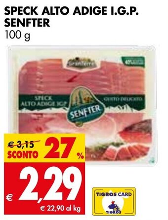 Tigros SPECK ALTO ADIGE I.G.P. SENFTER 100 g offerta