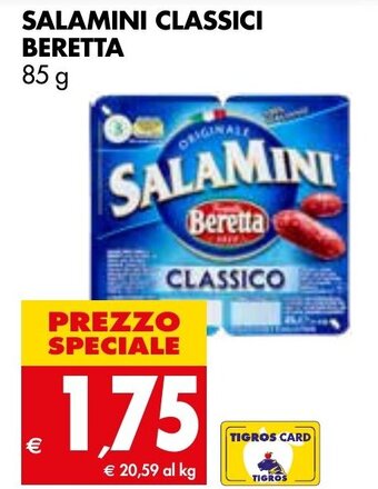 Tigros SALAMINI CLASSICI BERETTA 85 g offerta