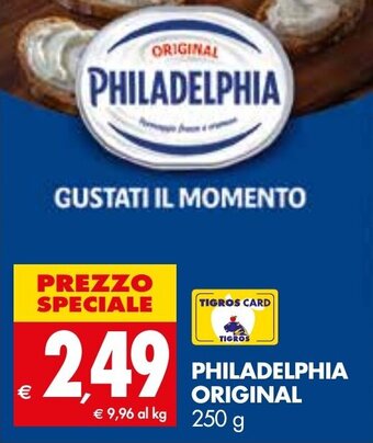 Tigros PHILADELPHIA ORIGINAL 250 g offerta