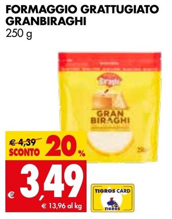 Tigros FORMAGGIO GRATTUGIATO GRANBIRAGHI 250 g offerta