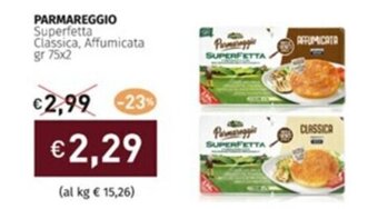 Prezzemolo e Vitale PARMAREGGIO Superfetta Classica, Affumicata gr 75x2 offerta
