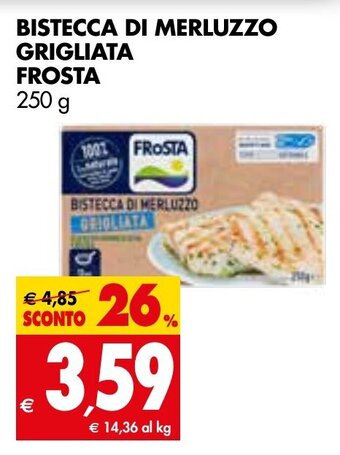 Tigros BISTECCA DI MERLUZZO GRIGLIATA FROSTA 250 g offerta