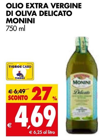 Tigros OLIO EXTRA VERGINE DI OLIVA DELICATO MONINI 750 ml offerta