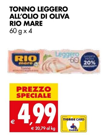 Tigros TONNO LEGGERO ALL'OLIO DI OLIVA RIO MARE 60 g x 4 offerta
