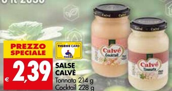Tigros SALSE CALVÈ Tonnata 214 g Cocktail 228 g offerta