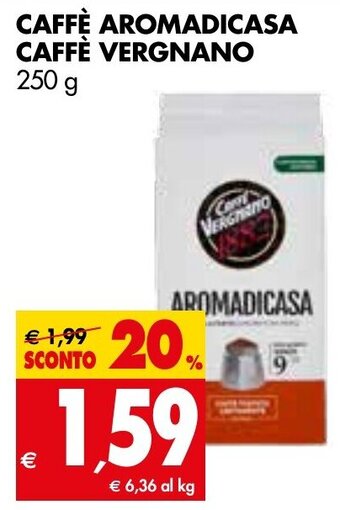 Tigros CAFFÈ AROMADICASA CAFFÈ VERGNANO 250 g offerta