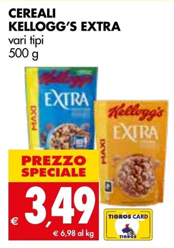 Tigros CEREALI KELLOGG'S EXTRA vari tipi 500 g offerta