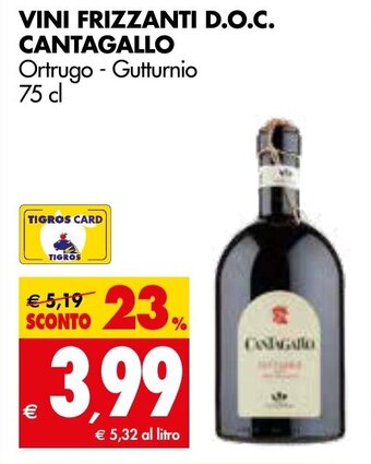 Tigros VINI FRIZZANTI D.O.C. CANTAGALLO 75 cl offerta