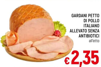 A&O GARDANI PETTO DI POLLO ITALIANO ALLEVATO SENZA ANTIBIOTICI offerta