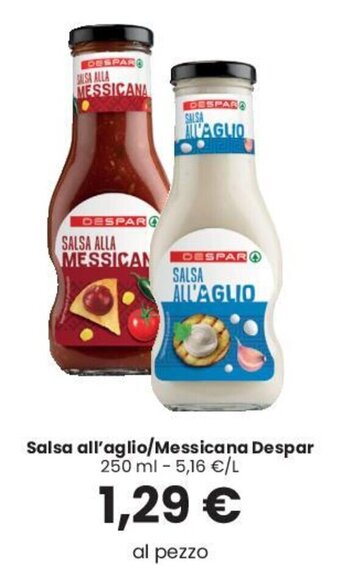 Salsa all'aglio/Messicana Despar 250 ml