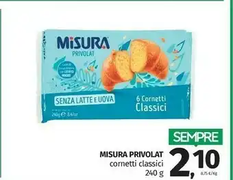 Pam Misura Misura - Privolat Cornetti Classici 240 g(ml) offerta