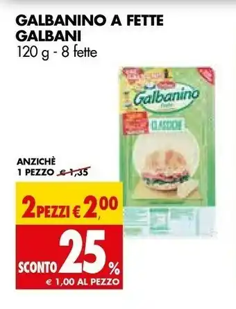 Tigros Galbani - Galbanino Fette Formaggio Dolce 120 G(ml) offerta