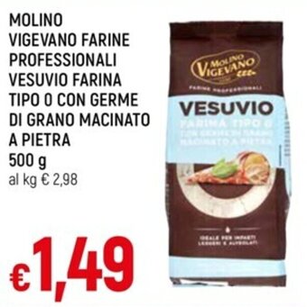 IperFamila MOLINO VIGEVANO FARINE PROFESSIONALI VESUVIO FARINA TIPO O CON GERME DI GRANO MACINATO A PIETRA 500 g offerta