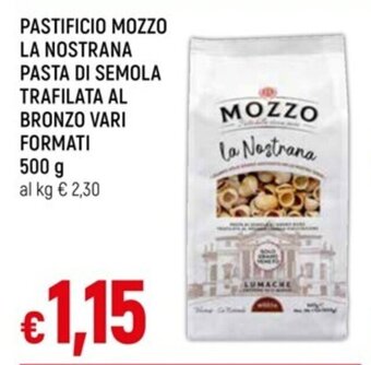 IperFamila PASTIFICIO MOZZO LA NOSTRANA PASTA DI SEMOLA TRAFILATA AL BRONZO VARI FORMATI 500 g offerta