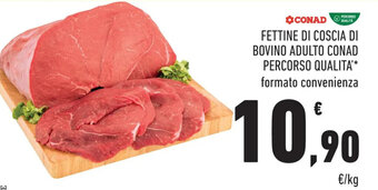 Conad FETTINE DI COSCIA DI BOVINO ADULTO CONAD PERCORSO QUALITA' offerta