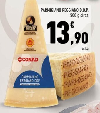 Conad PARMIGIANO REGGIANO D.O.P. 500 g circa offerta