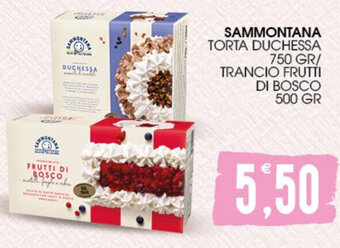 SAMMONTANA TORTA DUCHESSA 750 GR/ TRANCIO FRUTTI DI BOSCO 500 GR
