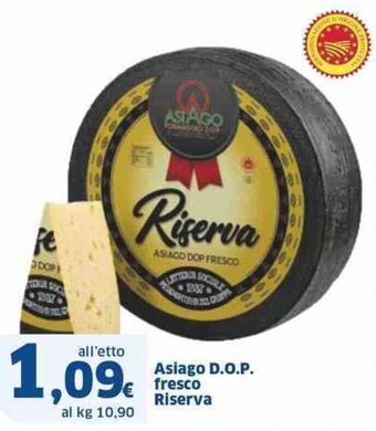 Sigma Asiago D.O.P. fresco Riserva offerta