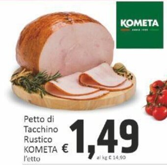 Paghi Poco Petto di Tacchino Rustico KOMETA offerta