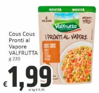 Paghi Poco Cous Cous Pronti al Vapore VALFRUTTA g 220 offerta