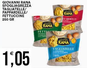Premium Cash&Carry GIOVANNI RANA SFOGLIAGREZZA TAGLIATELLE/ PAPPARDELLE/ FETTUCCINE 250 GR offerta