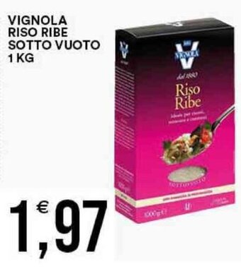 Premium Cash&Carry VIGNOLA RISO RIBE SOTTO VUOTO 1 KG offerta