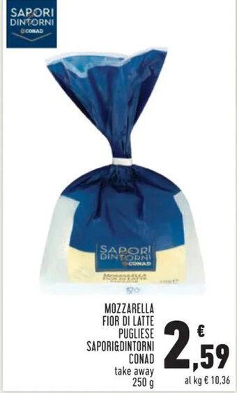 Conad MOZZARELLA FIOR DI LATTE PUGLIESE SAPORI&DINTORNI CONAD take away 250 g offerta