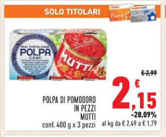 Conad POLPA DI POMODORO IN PEZZI MUTTI conf. 400 g x 3 pezzi offerta