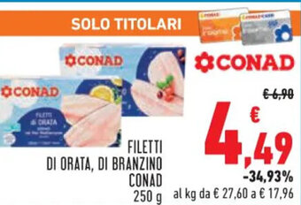 Conad FILETTI DI ORATA, DI BRANZINO CONAD 250 g offerta