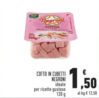 Conad Superstore COTTO IN CUBETTI NEGRONI 120 g offerta
