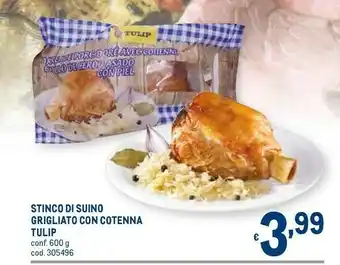 Metro Tulip Stinco di maiale offerta