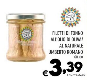 FILETTI DI TONNO ALL'OLIO DI OLIVA/ AL NATURALE UMBERTO ROMANO GR 150