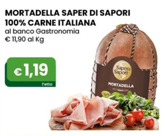 MORTADELLA SAPER DI SAPORI 100% CARNE ITALIANA
