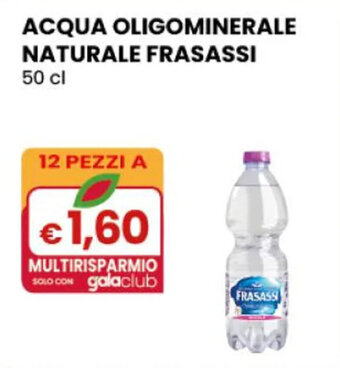 Gala Supermercati ACQUA OLIGOMINERALE NATURALE FRASASSI 50 cl offerta
