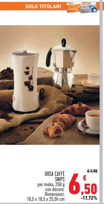 Conad Superstore DOSA CAFFÈ SNIPS 10,5 x 10,5 x 25,5 h cm offerta