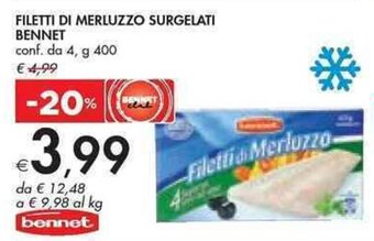 Bennet FILETTI DI MERLUZZO SURGELATI BENNET conf. da 4, g 400 offerta
