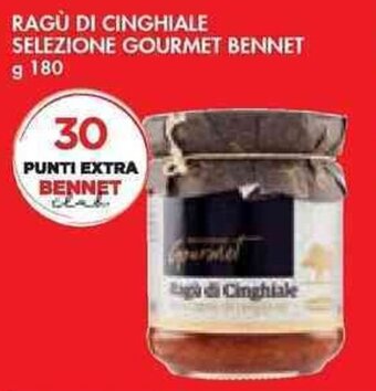 Bennet RAGÙ DI CINGHIALE SELEZIONE GOURMET BENNET g 180 offerta